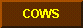 COWS